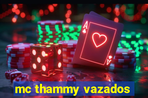 mc thammy vazados